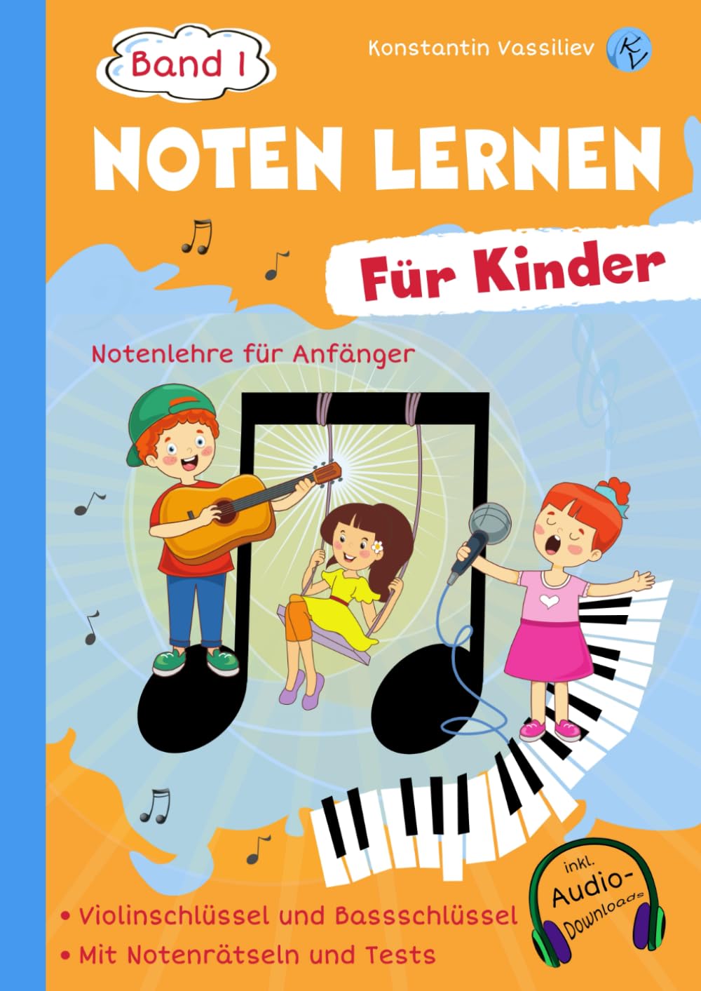 Noten lernen für Kinder. Band 1 - Notenlehere für Anfänger - Mit Notenrätseln und Tests - inkl. Audio-Downloads