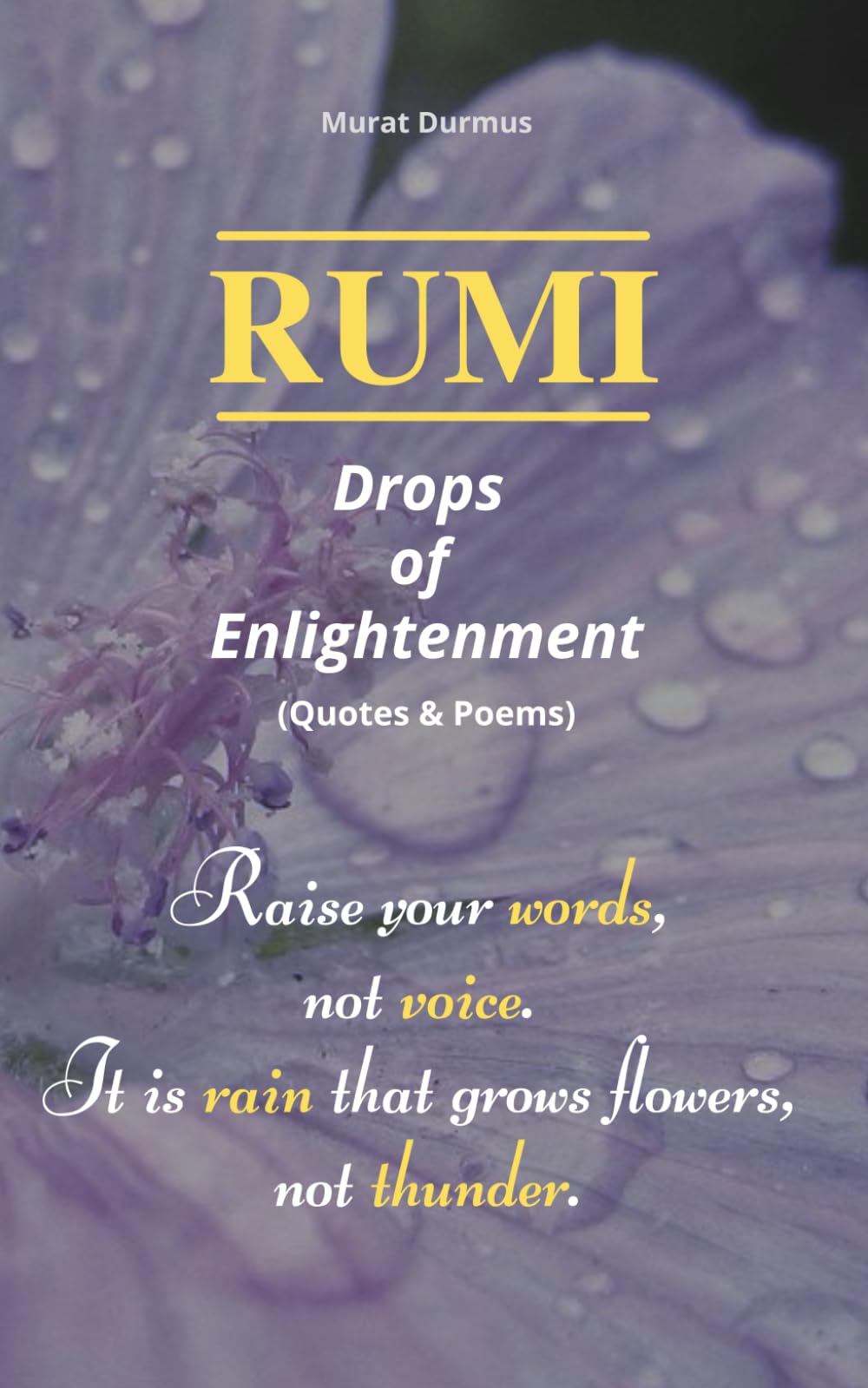 RUMI - Drops of Enlightenment: (Quotes & Poems) (THOUGHT-PROVOKING QUOTES & CONTEMPLATIONS)
