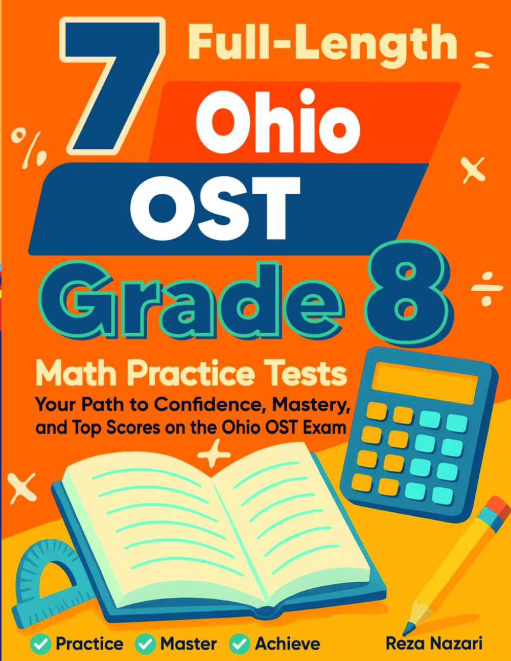 7 Ohio OST Grade 8 Math Practice Tests: Your Path to Confidence, Mastery, and Top Scores on the Ohio OST Test