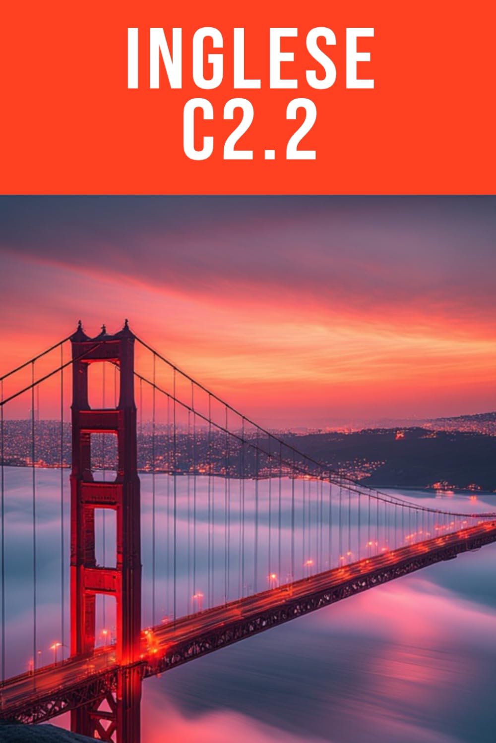 Inglese C2.2 - Creatività, leadership e padronanza assoluta: Creatività, leadership e padronanza assoluta (Uso della Lingua Inglese da A1.1 a C2.2 ... B1.1 B1.2 B2.1 B2.2 C1.1 C1.2 C2.1 C2.2))