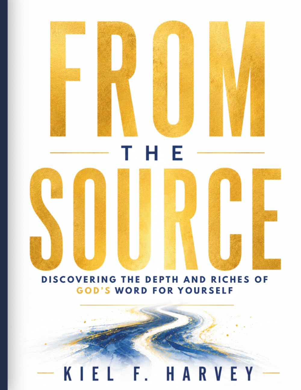 From the Source: A Practical Workbook for Reading and Studying the Bible