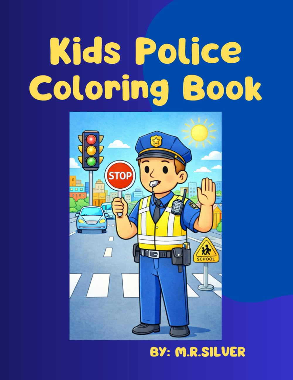 Kids Police Coloring Book: Large Print Coloring Book for The Brave Hero In All Of Us. Fun Police Themed Illustrations For Boys and Girls.