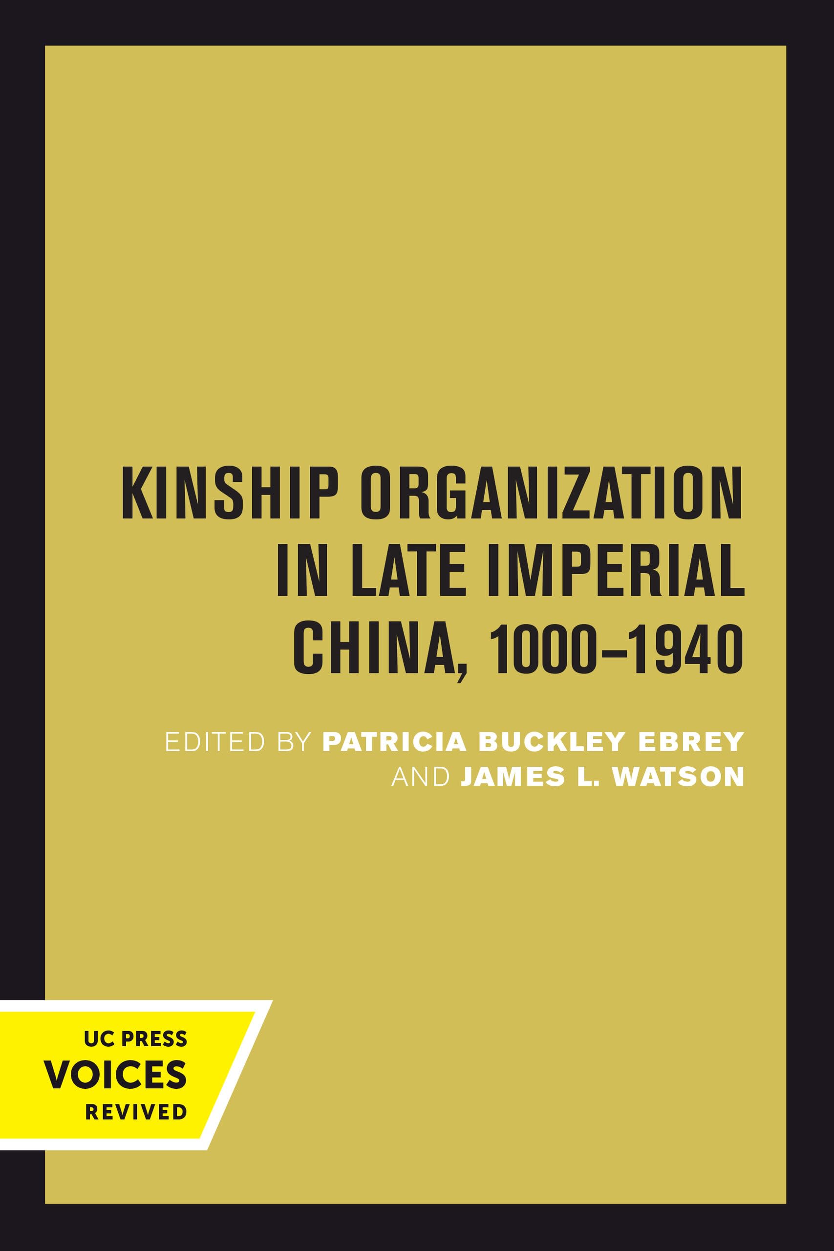 Kinship Organization in Late Imperial China, 1000-1940: Volume 5 (Studies on China)