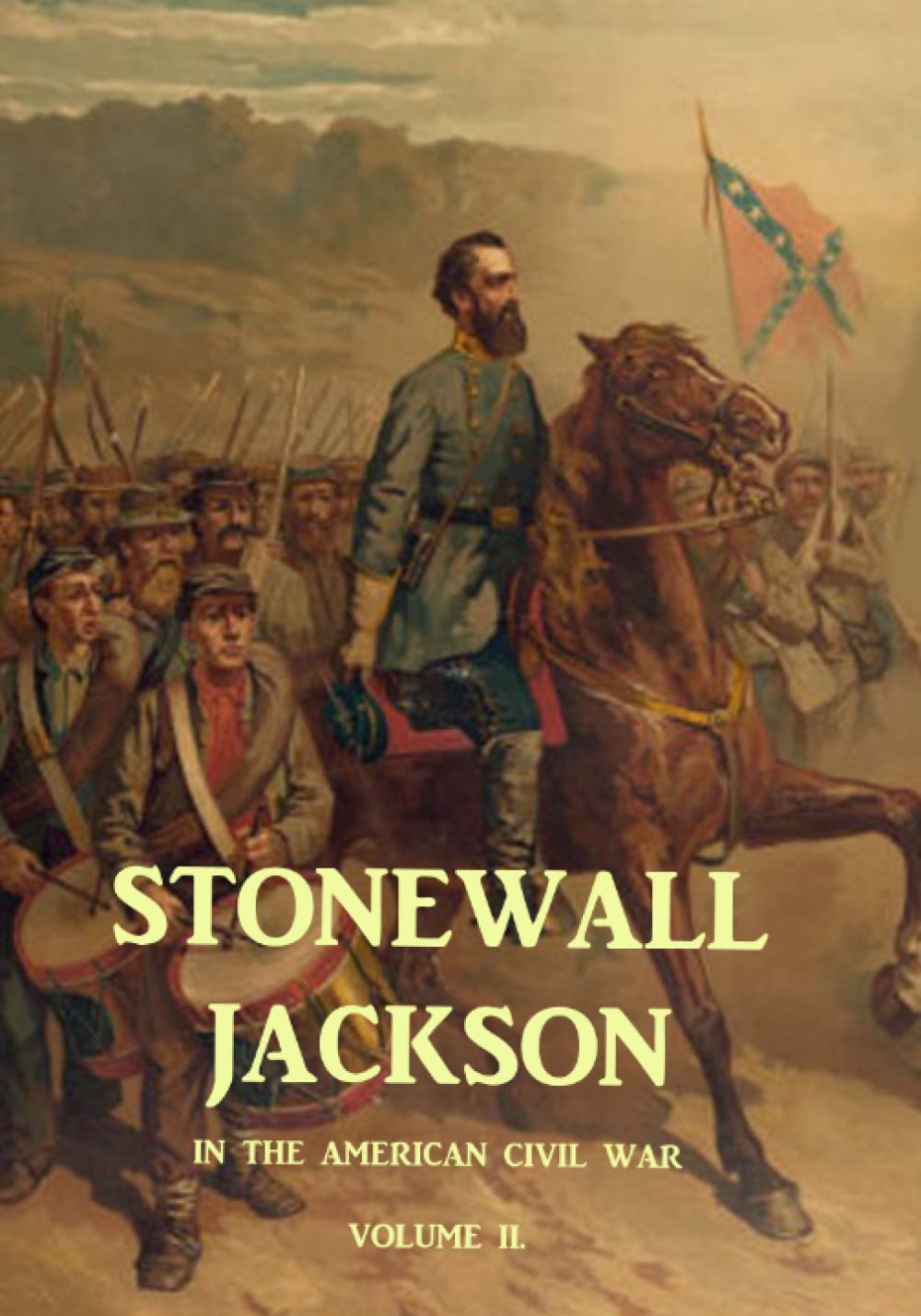 Stonewall Jackson and the American Civil War, Volume II.