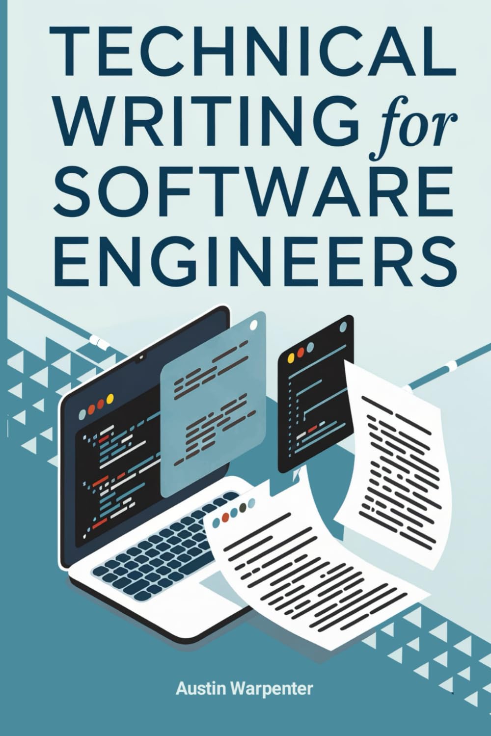 Technical Writing for Software Engineers: Boost Communication, Foster Collaboration, and Utilize AI Tools in Software Development.