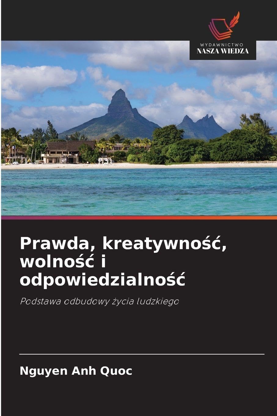 Prawda, kreatywno¿¿, wolno¿¿ i odpowiedzialno¿¿: Podstawa odbudowy ¿ycia ludzkiego