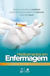 Medicamentos em Enfermagem, Farmacologia e Administração