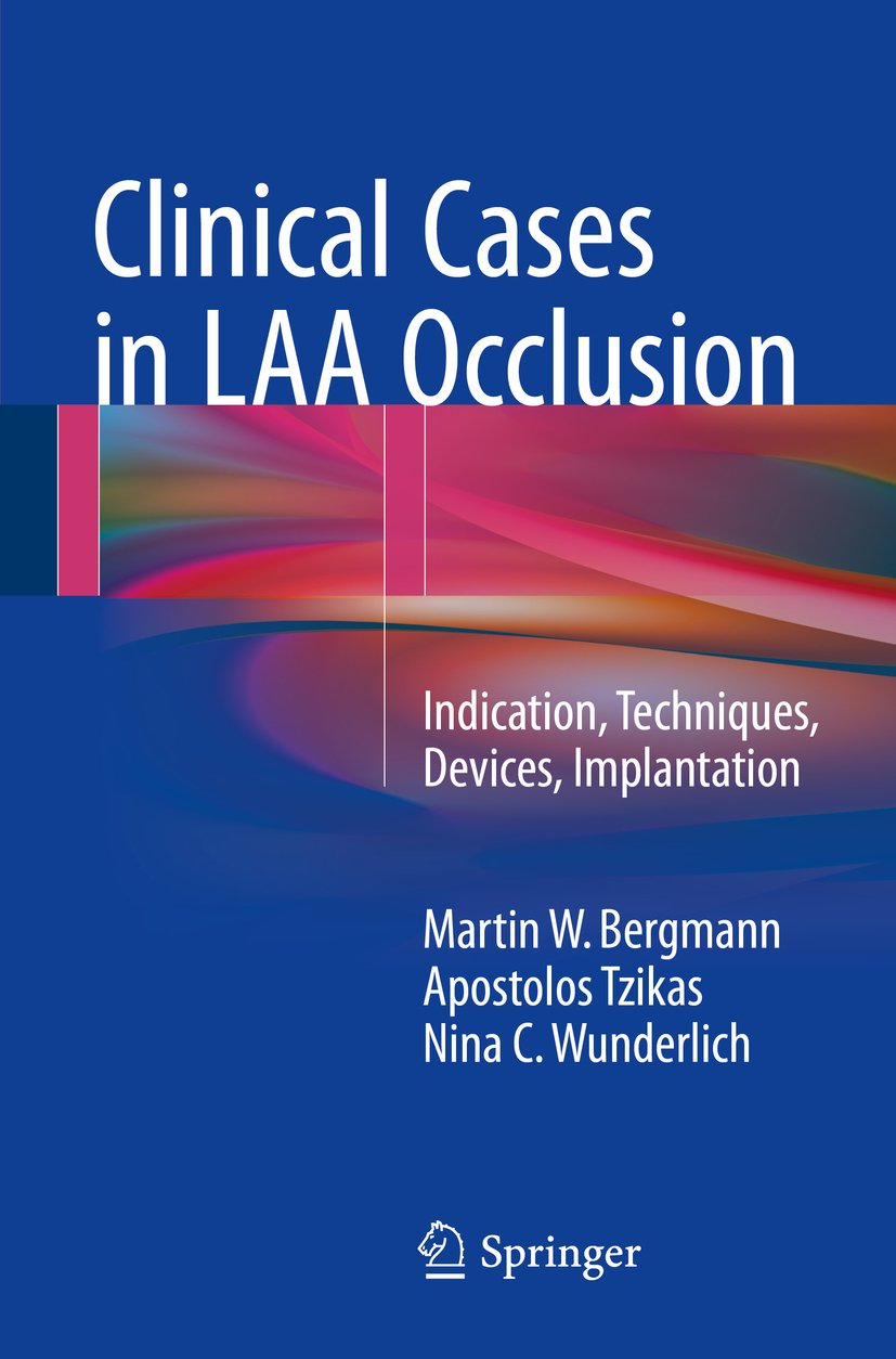 Clinical Cases in LAA Occlusion: Indication, Techniques, Devices, Implantation (English Edition)