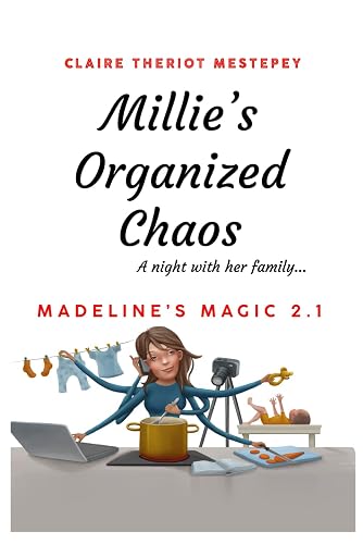 Millie’s Organized Chaos, A night with her family (Madeline's Magic)