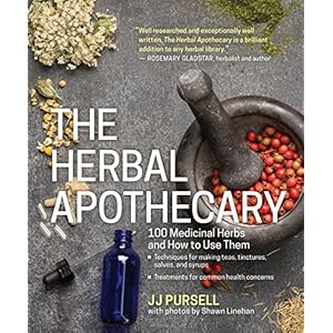 The Herbal Apothecary: 100 Medicinal Herbs and How to Use Them Paperback – Illustrated, December 30, 2015