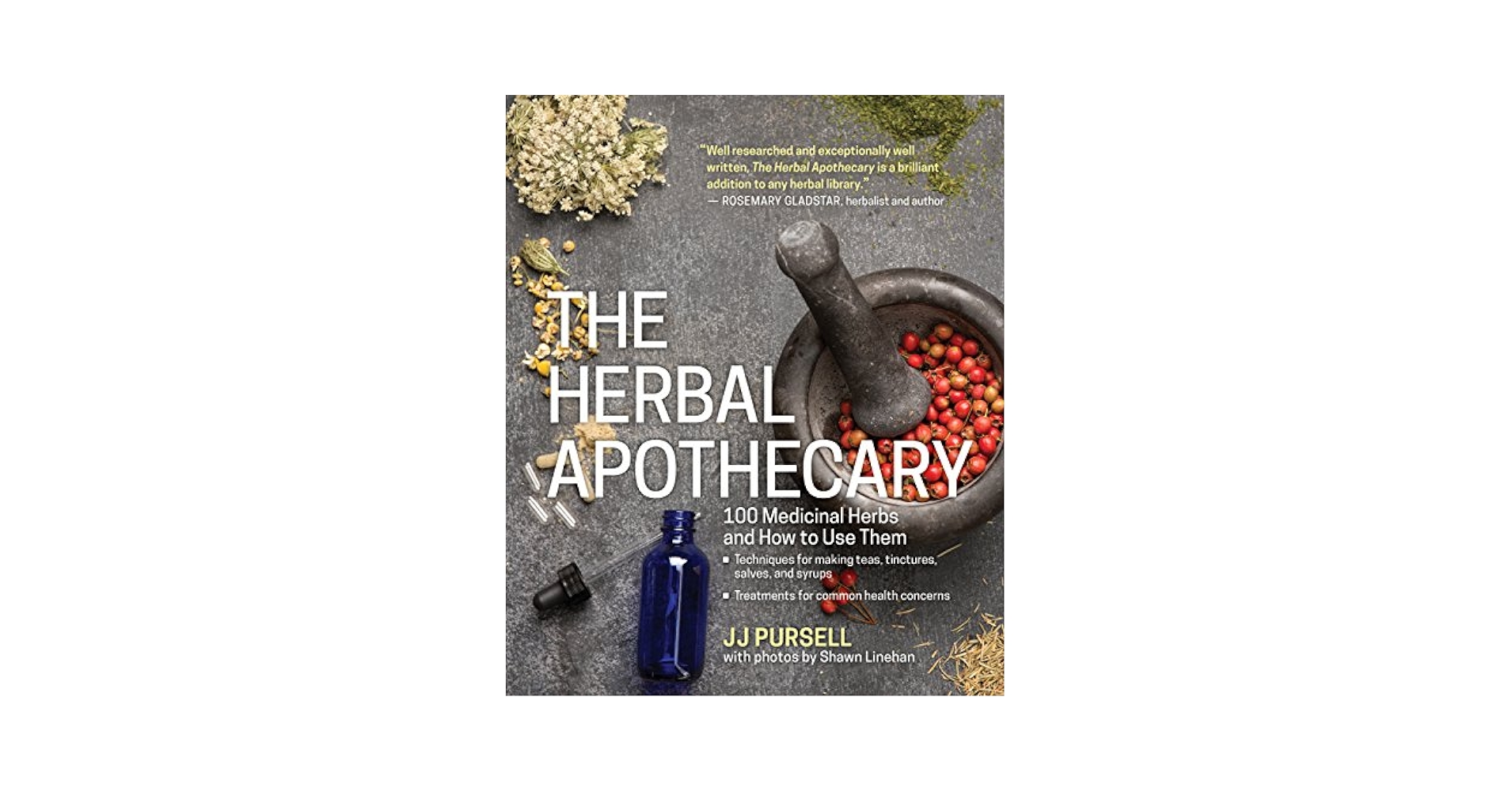 The Herbal Apothecary: 100 Medicinal Herbs and How to Use