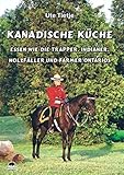 trapper indianer shop  Kanadische Küche - Essen wie die Trapper, Indianer, Holzfäller und Farmer Ontarios