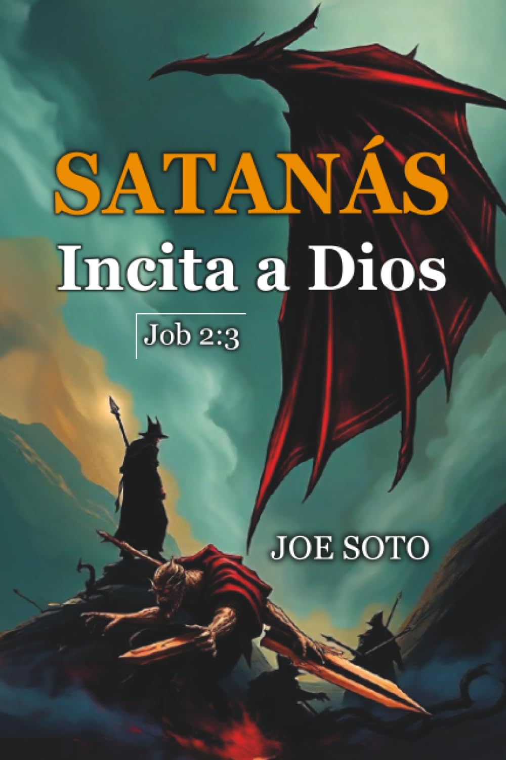 Satanás Incita a Dios Job 2:3: El Viaje De Un Profano Hacia La Comprensión De Job