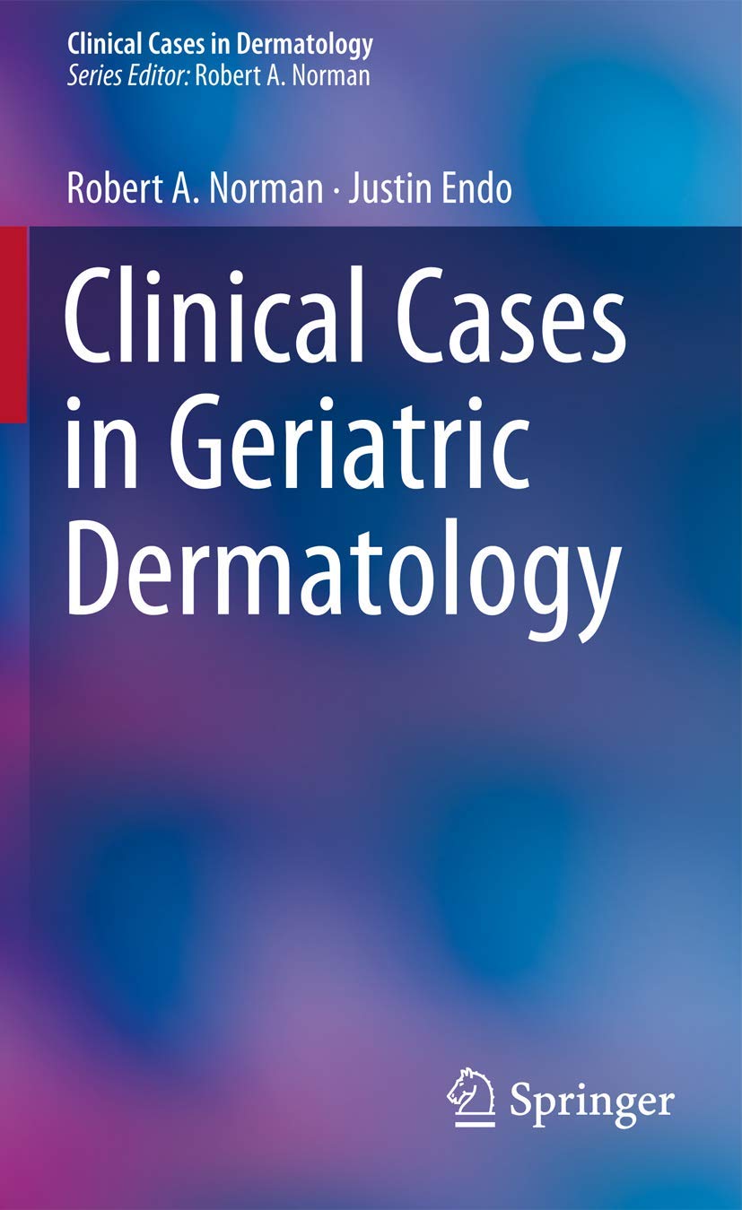 Clinical Cases in Geriatric Dermatology: 0 (Clinical Cases in Dermatology)