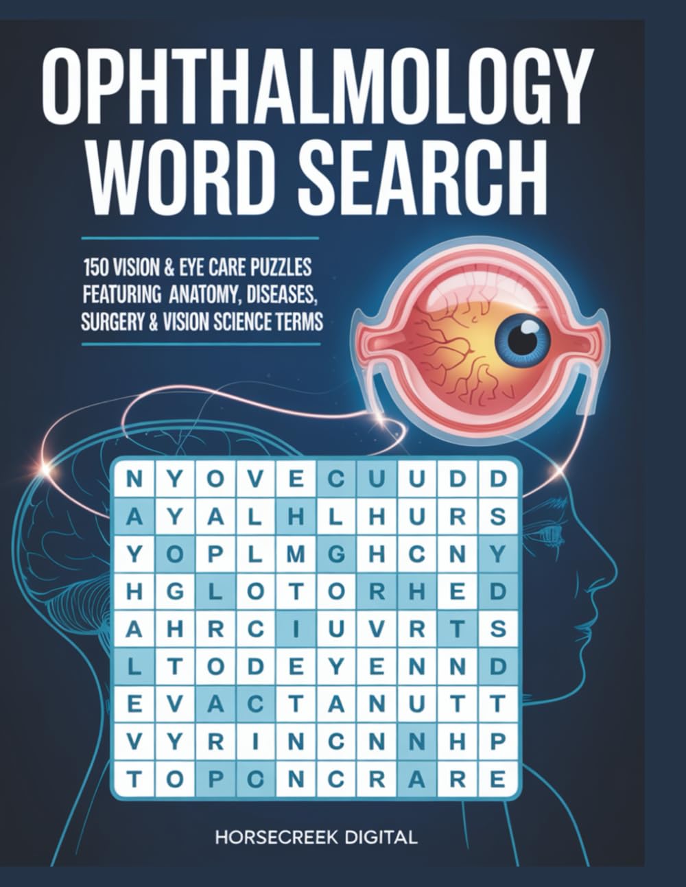 Ophthalmology Word Search: 150 Vision & Eye Care Puzzles Featuring Anatomy, Diseases, Surgery & Vision Science Terms