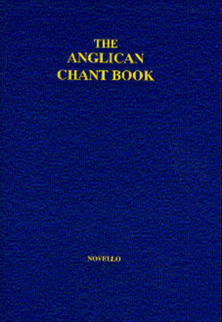 The Anglican Chant Book: Mixed Choir and Accompaniment Collection | Selected Anglican Chants for Parish Church Worship and Sacred Choral Performance | Traditional Anglican Music Resource