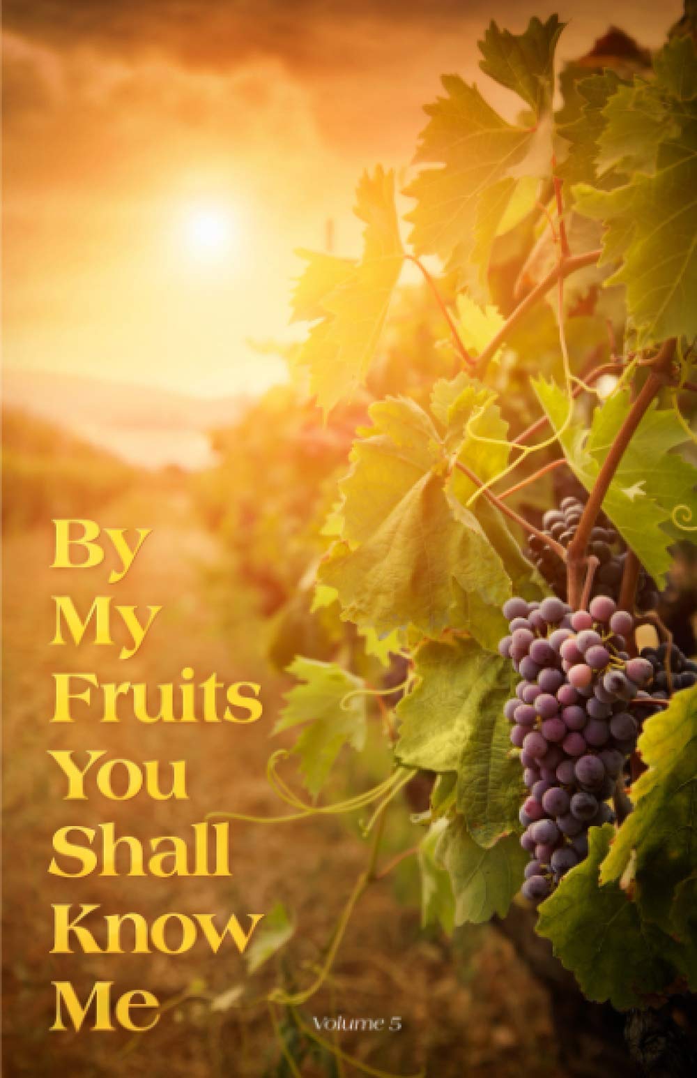 By My Fruits You Shall Know Me