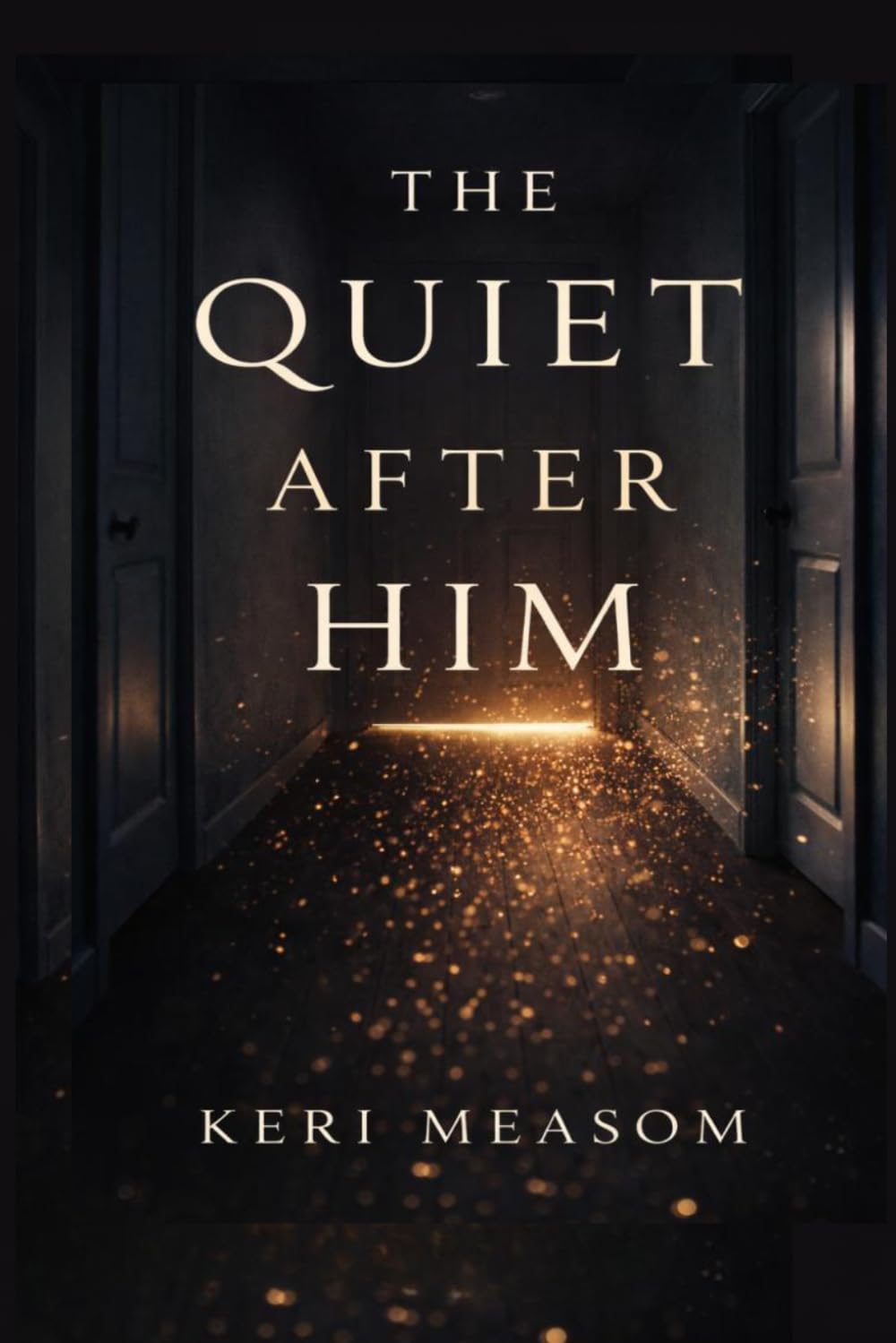 The Quiet After Him