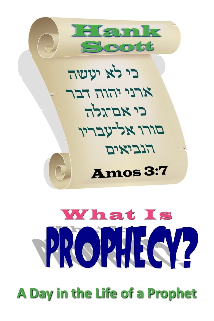 What Is Prophecy?: A Day in the Life of a Prophet
