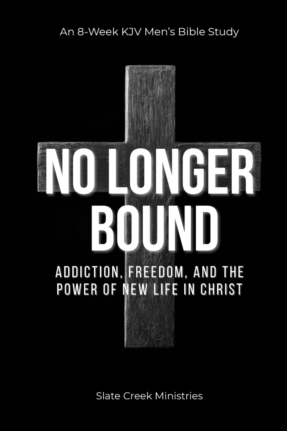 No Longer Bound: Addiction, Freedom, and the Power of New Life in Christ