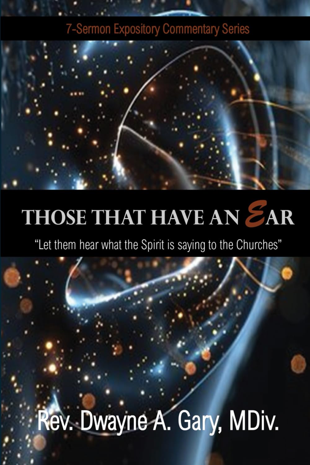 Those That Have An Ear: "Let them hear what the Spirit is saying to the Churches"