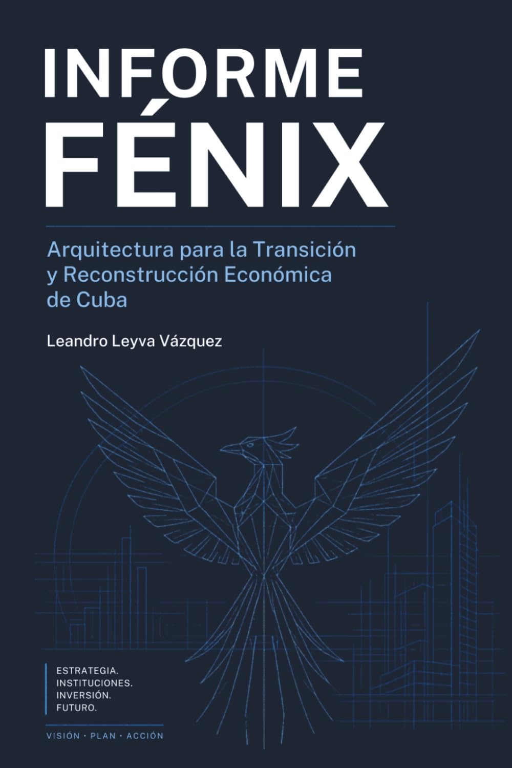 Informe Fénix: Arquitectura para la Transición y Reconstrucción económica de Cuba