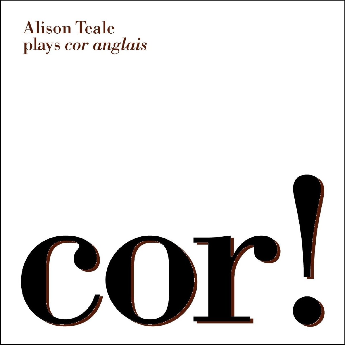 Cor! Cor Anglais and Piano - Alison Teal