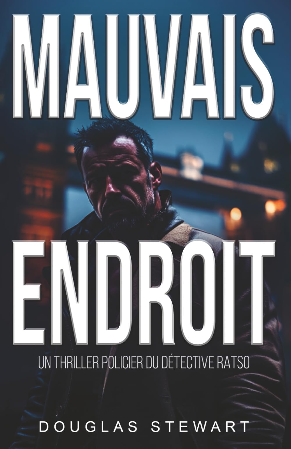Mauvais Endroit: Un Thriller Policier International (Détective Ratso)