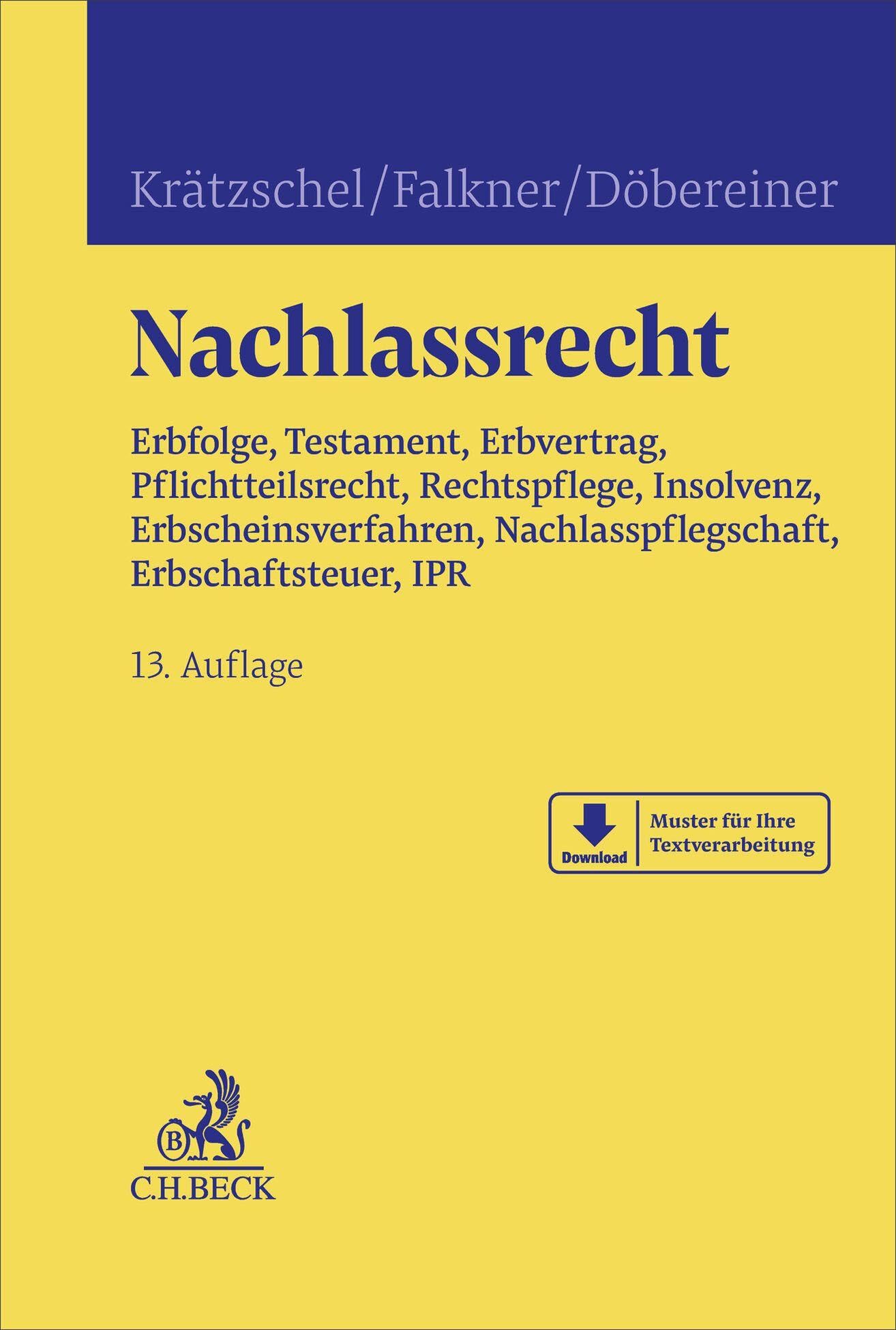 Nachlassrecht: Erbfolge, Testament, Erbvertrag, Pflichtteilsrecht, Rechtspflege, Insolvenz, Erbscheinverfahren, Nachlasspflegschaft, Erbschaftsteuer, IPR