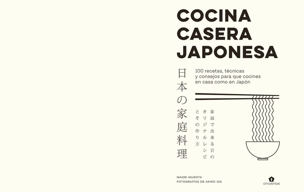 Cocina casera japonesa: 100 recetas, técnicas y consejos para que cocines en casa co (COCINAS DEL MUNDO)