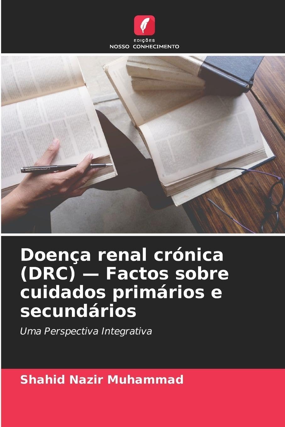 Doença renal crónica (DRC) - Factos sobre cuidados primários e secundários: Uma Perspectiva Integrativa