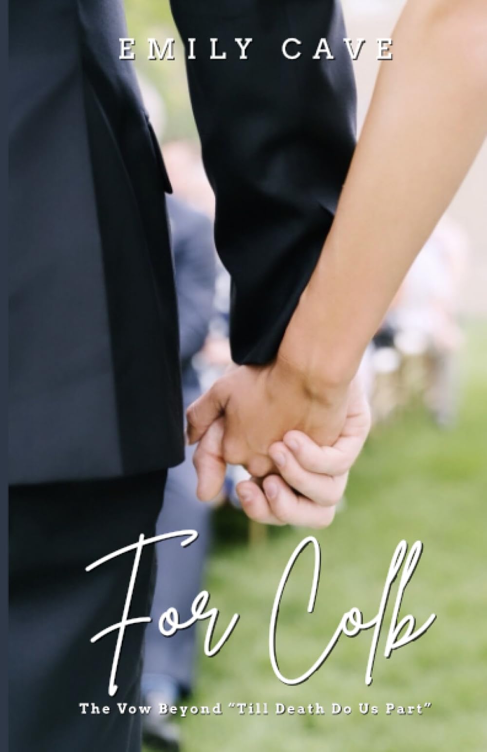 For Colb: The Vow Beyond "Till Death Do Us Part"