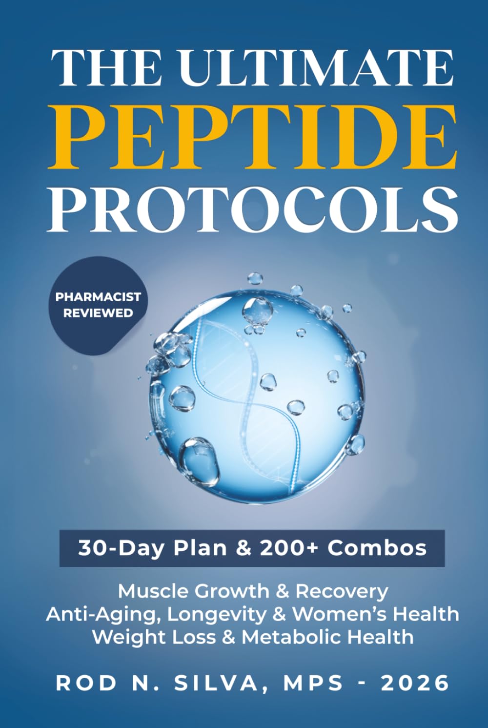 The Ultimate Peptide Protocols: A Beginner’s Guide to Weight Loss, Longevity, Healing and Recovery with 30-day Starter Plan