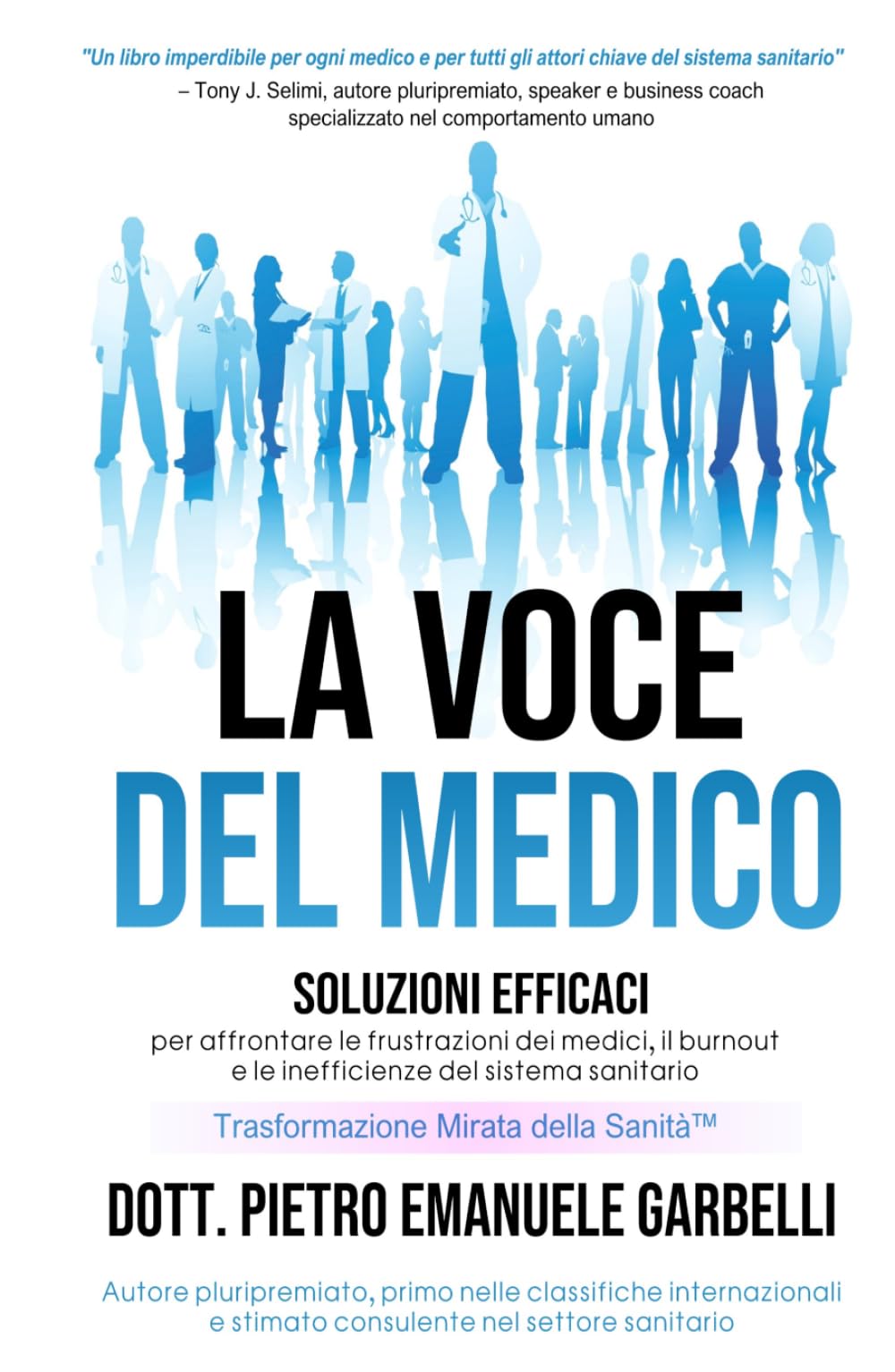 La voce del medico: Soluzioni efficaci per affrontare le frustrazioni dei medici, il burnout e le inefficienze del sistema sanitario