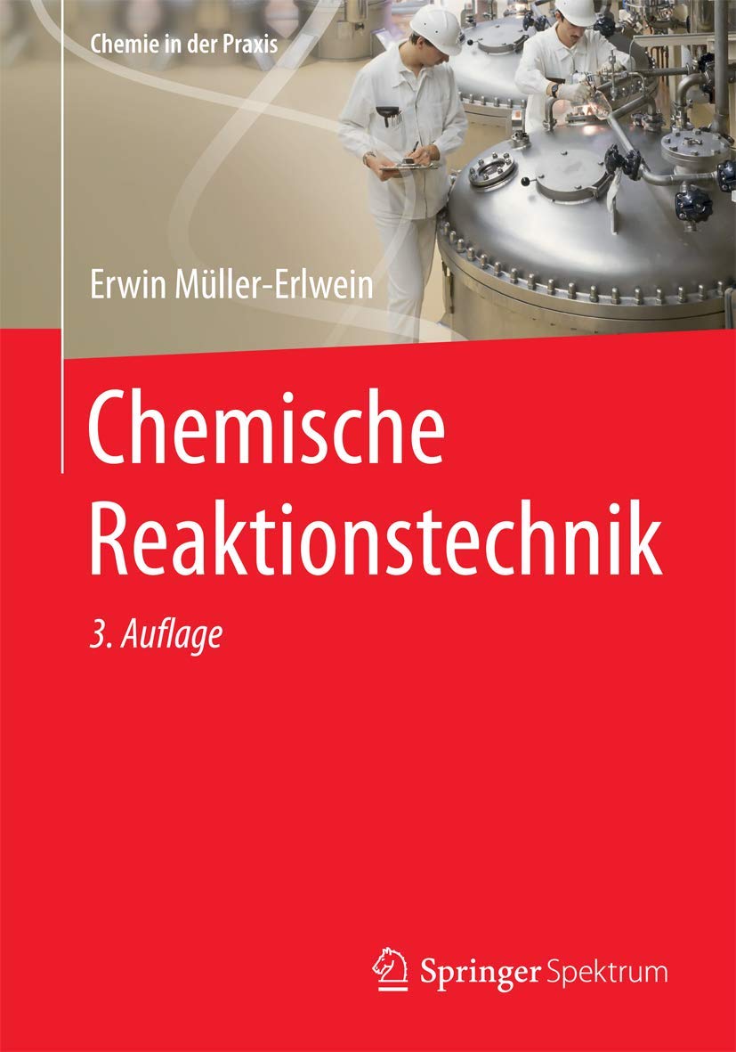 Chemische Reaktionstechnik (Chemie in der Praxis)