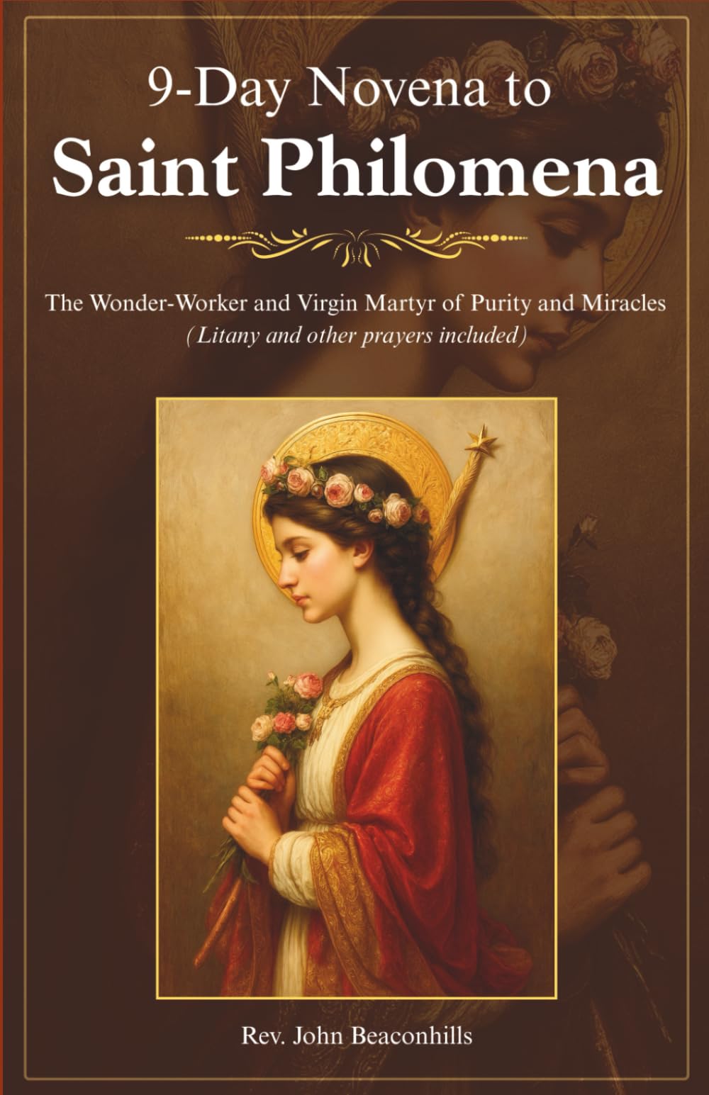9-Day Novena to Saint Philomena: The Wonder-Worker and Virgin Martyr of Purity and Miracles (Litany and other prayers included) (Sacred Lives & Prayers Series)