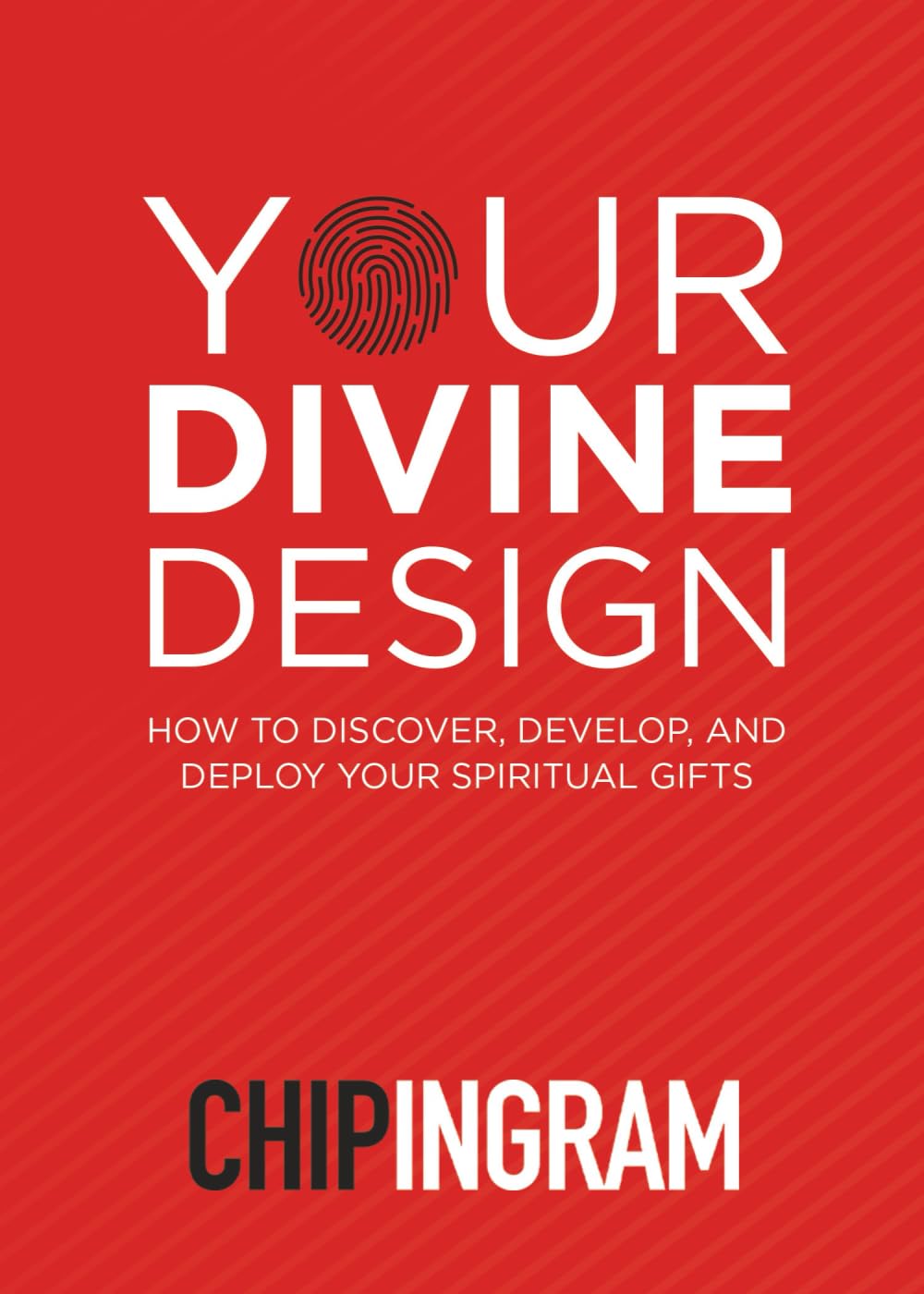 Your Divine Design: How to Discover, Develop, and Deploy Your Spiritual Gifts