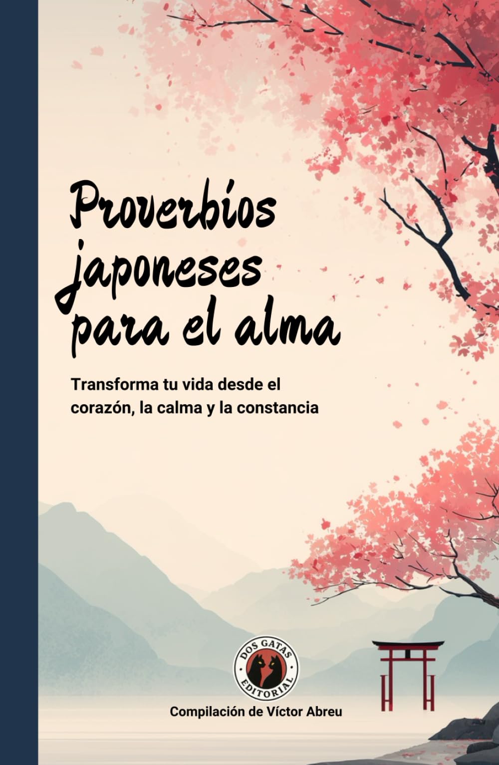 Proverbios japoneses para el alma: Transforma tu vida desde el corazón, la calma y la constancia (Crónicas del Espíritu Humano)