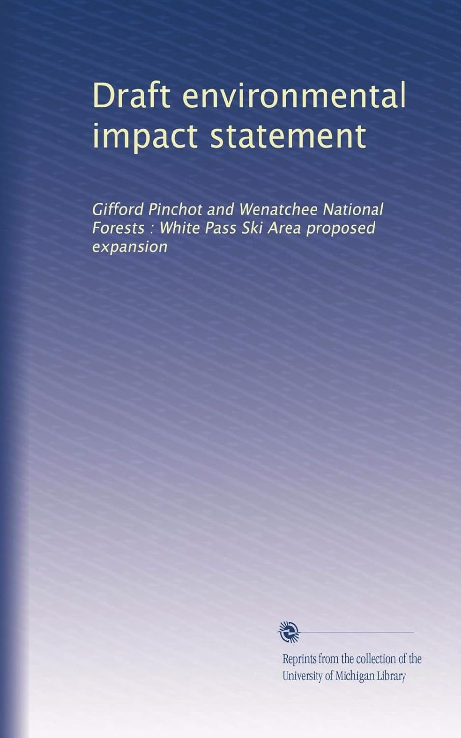 Draft environmental impact statement Gifford Pinchot and Wenatchee