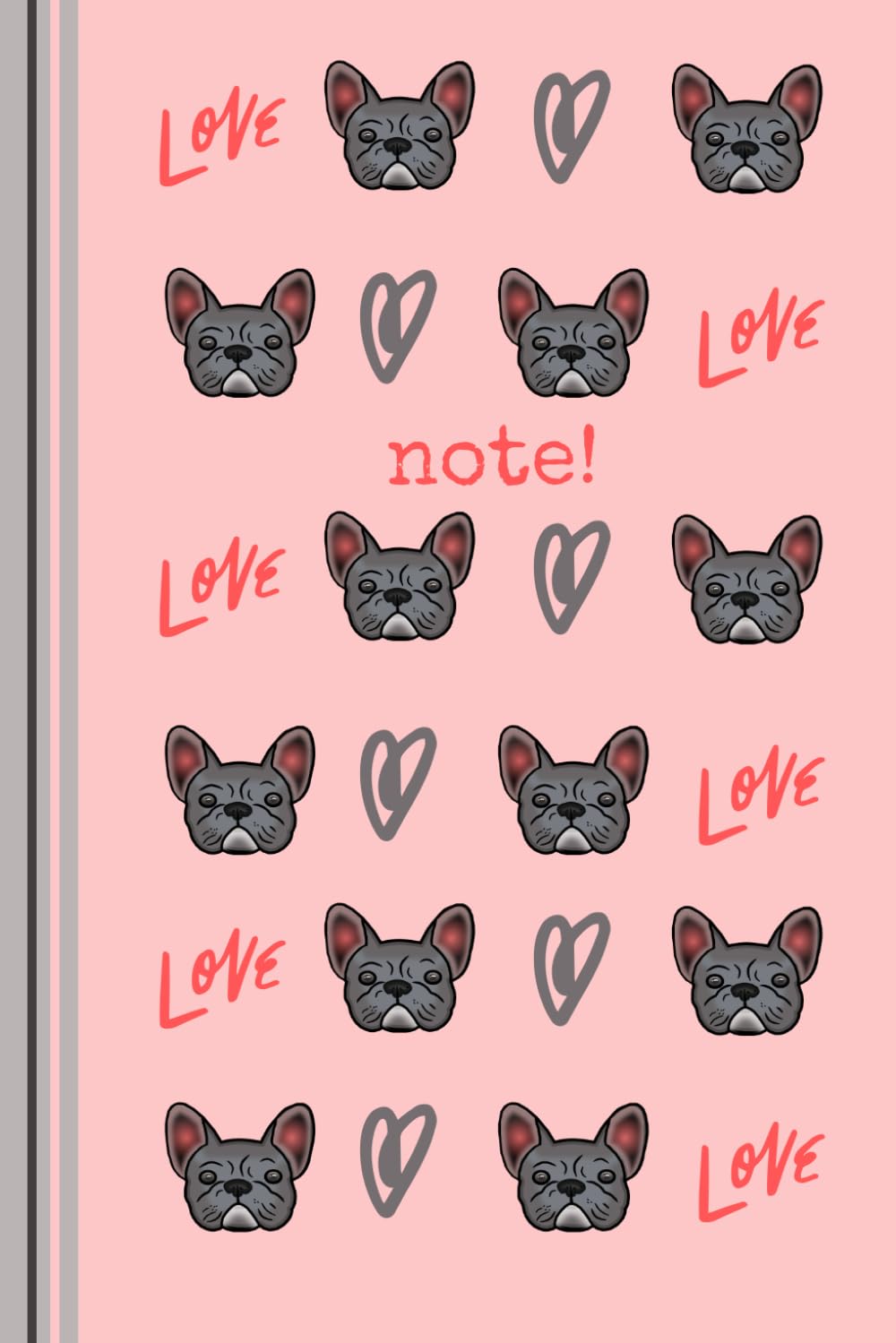 Frenchie Love Pink Notebook: Cute French Bulldog Frenchie Notebook for Frenchie Mom or Dad, French Bulldog Lover Gift (French Bulldog Notebooks)