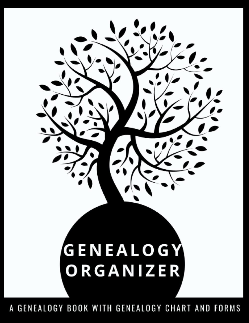 Genealogy Organizer: A Genealogy Book with Genealogy Chart and Forms | Genealogy organizer notebook | Family Tree Chartbook | Genealogy gifts for adults