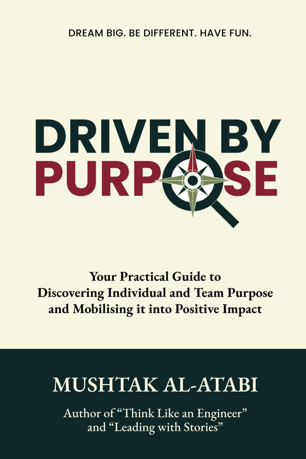 Driven By Purpose: Your Practical Guide to Discovering Individual and Team Purpose and Mobilising it into Positive Impact