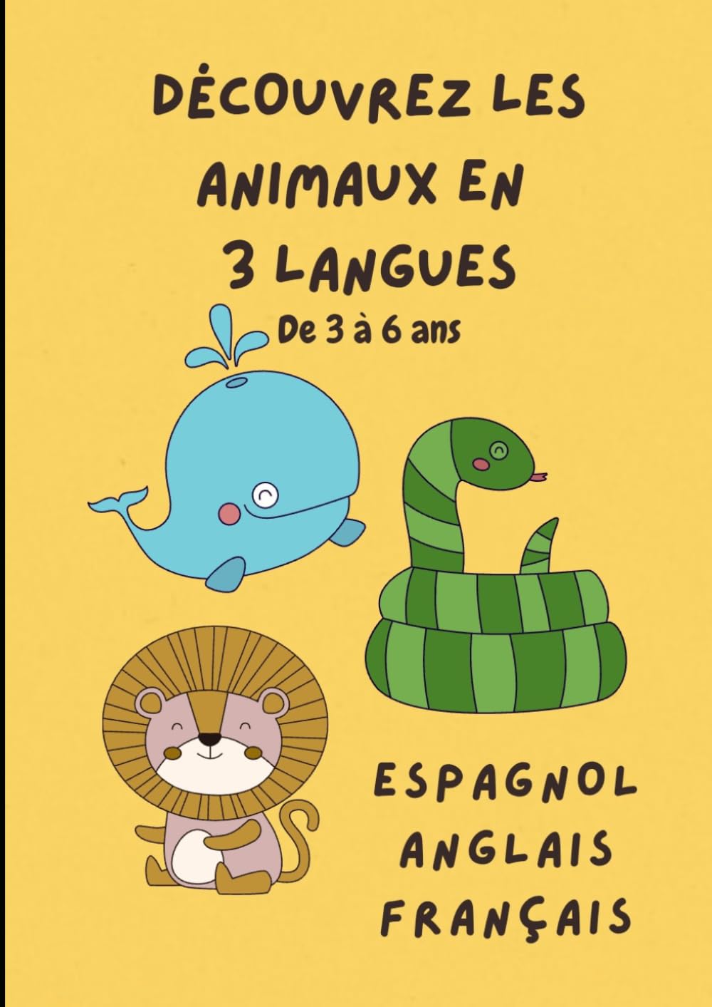 DÉCOUVREZ LES ANIMAUX EN 3 LANGUES