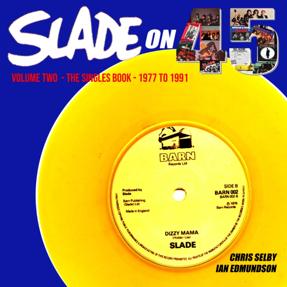SLADE ON 45 VOLUME TWO - THE SINGLES BOOK - 1977 TO 1991 (NOIZE SLADE BOOKS)