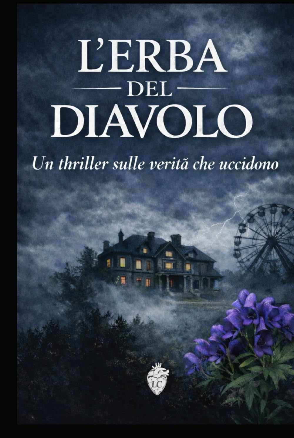 L'erba del diavolo: Un thriller sulle verità che uccidono