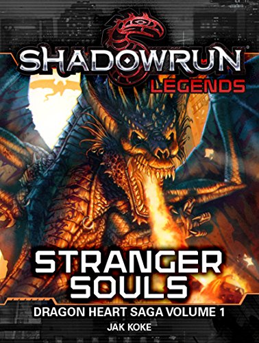 Shadowrun Legends: Stranger Souls: The Dragon Heart Saga, Volume 1