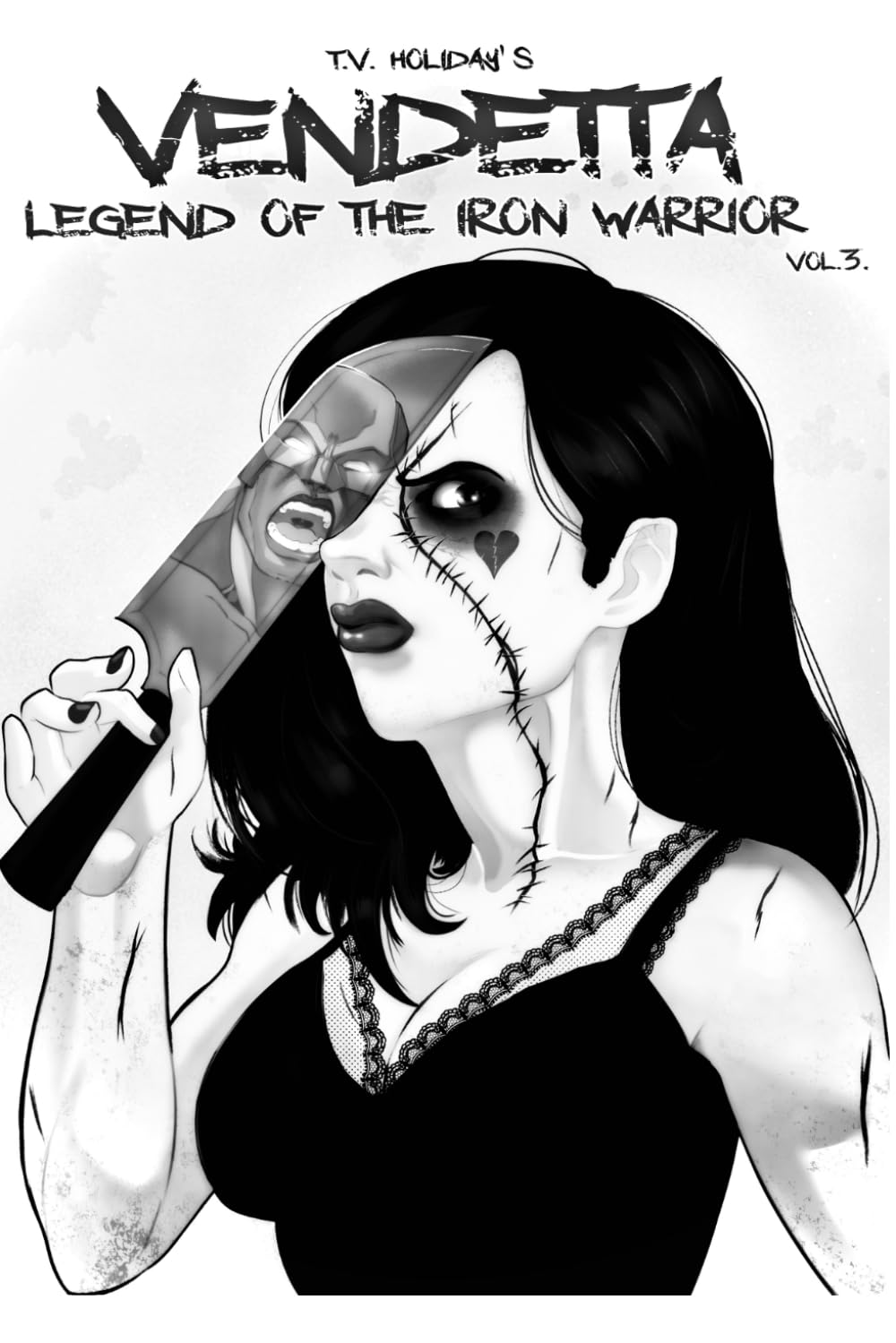 T.V. Holiday's Vendetta: Legend of The Iron Warrior Vol. 3