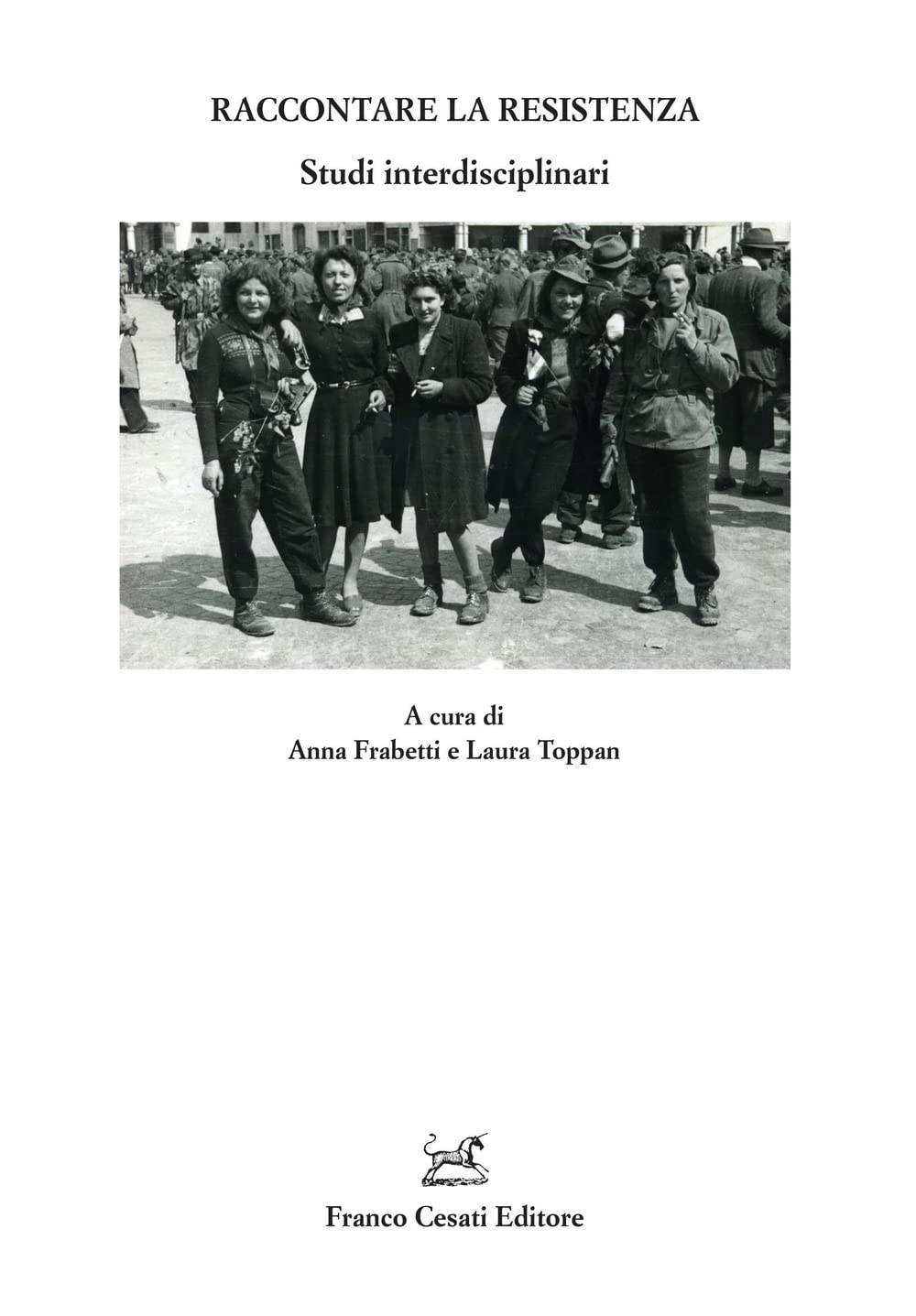 Raccontare la Resistenza. Studi interdisciplinari
