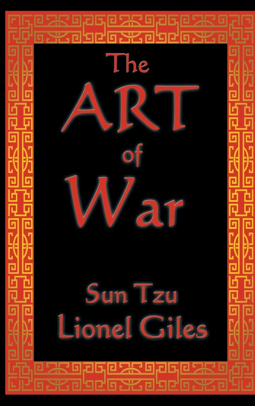 The Art of War: The Classical Treatise on Strategy and Warfare