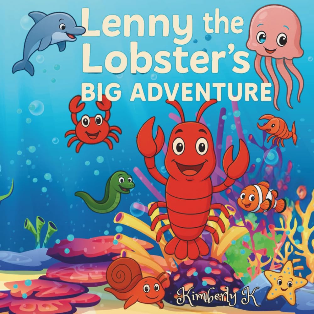 Lenny the lobster's Big Adventure: A fun story about a lobster adventure away from home and meets manly friends
